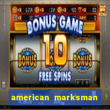 american marksman apk dinheiro infinito